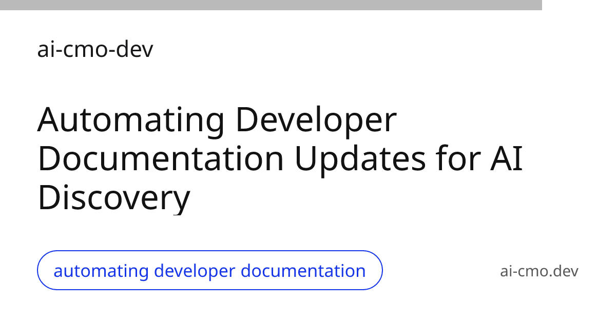 Automating Developer Documentation Updates for AI Discovery, automating developer documentation