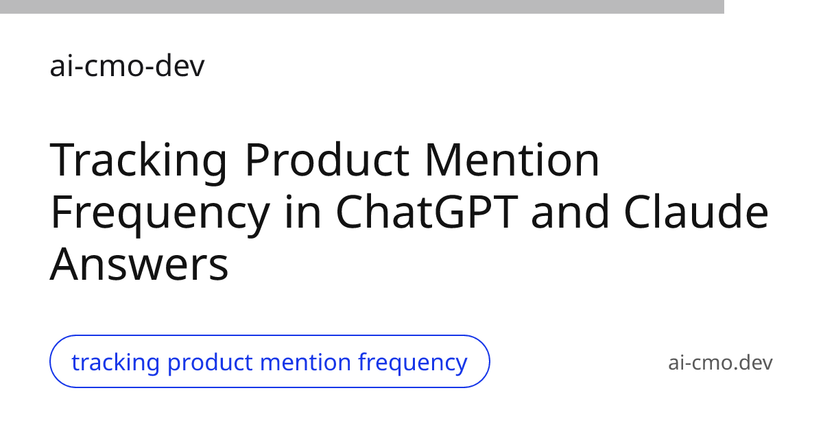 Tracking Product Mention Frequency in ChatGPT and Claude Answers, tracking product mention frequency